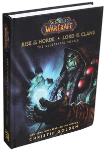 World of Warcraft: Rise of the Horde & Lord of the Clans Illustrated Novels HC