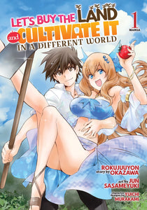 Let's Buy the Land and Cultivate It in a Different World Manga Vol 1