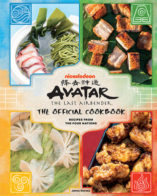 Avatar: The Last Airbender: The Official Cookbook Recipes from the Four Nations