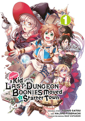 Suppose a Kid from the Last Dungeon Boonies Moved to a Starter Town Vol 1
