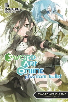 Sword Art Online Light Novel Volume 6: Phantom Bullet