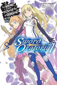 Is It Wrong to Try to Pick Up Girls in a Dungeon? On the Side: Sword Oratoria Light Novel Volume 1