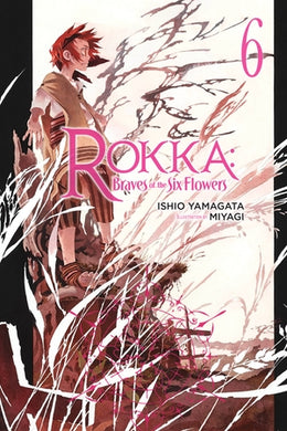 Rokka: Braves of the Six Flowers Light Novel Volume 6