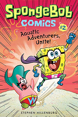 SpongeBob Comics Book 2: Aquatic Adventurers, Unite!