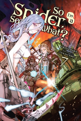 So I'm a Spider, So What? Light Novel Volume 7