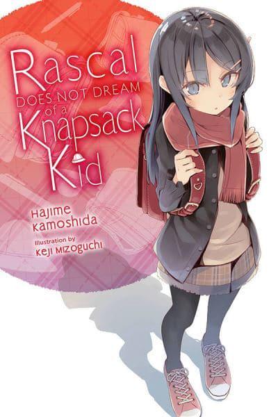 Rascal Does Not Dream Of Volume 9 a Knapsack Kid Light Novel