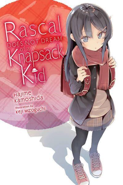 Rascal Does Not Dream Of a Knapsack Kid Light Novel