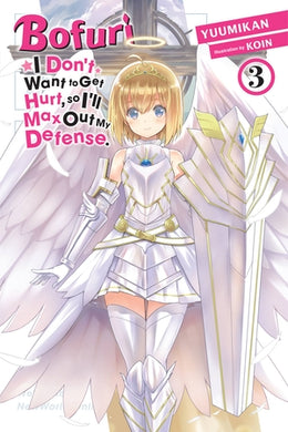 Bofuri: I Don't Want to Get Hurt, so I'll Max Out My Defense Light Novel Volume 3