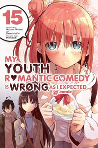 My Youth Romantic Comedy Is Wrong, As I Expected @ comic Manga Volume 15