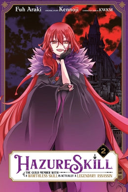 Hazure Skill: The Guild Member with a Worthless Skill Is Actually a Legendary Assassin Volume 2