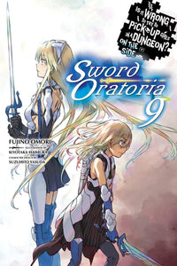 Is It Wrong to Try to Pick Up Girls in a Dungeon? On the Side: Sword Oratoria Light Novel Volume 9