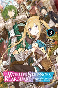 The World's Strongest Rearguard: Labyrinth Country's Novice Seeker Volume 3 (light novel)