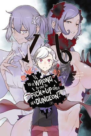 Is It Wrong to Try to Pick Up Girls in a Dungeon? Light Novel Volume 16