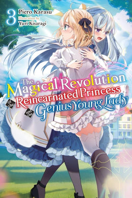 The Magical Revolution Of The Reincarnated Princess And The Genius Young Lady Light Novel Volume 3