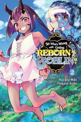 So What's Wrong With Getting Reborn As A Goblin? Volume 2