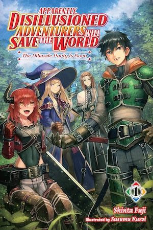 Apparently, Disillusioned Adventurers Will Save the World Light Novel Volume 1