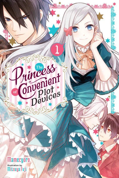 The Princess of Convenient Plot Devices light novel Volume 1