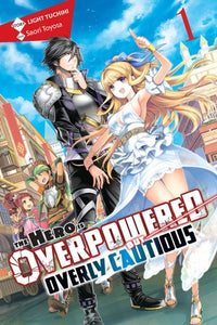 The Hero Is Overpowered but Overly Cautious light novel Volume 1