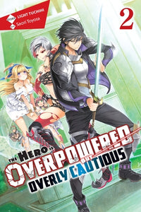 The Hero Is Overpowered but Overly Cautious light novel Volume 2