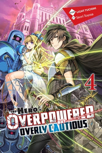 The Hero Is Overpowered but Overly Cautious light novel Volume 4