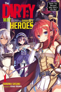 The Dirty Way to Destroy the Goddess' Heroes Light Novel Volume 1