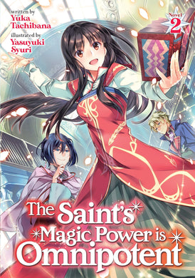 The Saint's Magic Power Is Omnipotent Volume 2 Light Novel