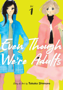 Even Though We're Adults Volume 1