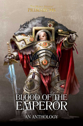 Blood Of The Emperor A Primarchs Anthology