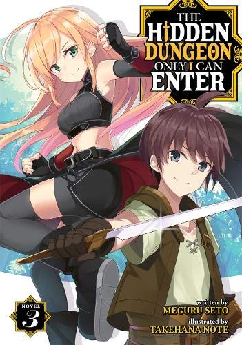 The Hidden Dungeon Only I Can Enter Light Novel Volume 3