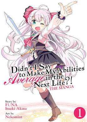 Didn't I Say to Make My Abilities Average in the Next Life?! Volume 1