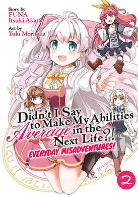 Didn't I Say To Make My Abilities Average In The Next Life?! Everyday Misadventures Volume 2