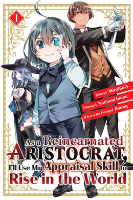 As A Reincarnated Aristocrat, I'll Use My Appraisal Skill To Rise In The World Volume 1