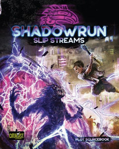 Shadowrun RPG 6th Edition Slip Streams