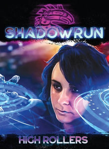 Shadowrun RPG 6th Edition High Rollers