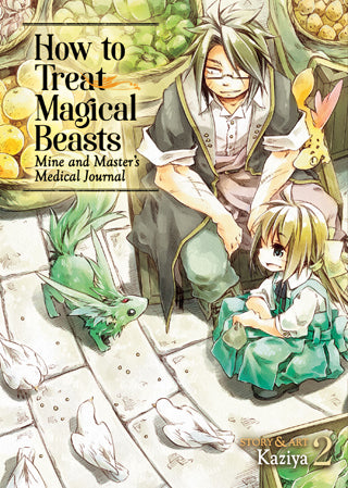 How to Treat Magical Beasts: Mine and Master’s Medical Journal Volume 2