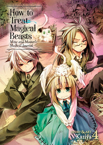 How to Treat Magical Beasts: Mine and Master’s Medical Journal Volume 4