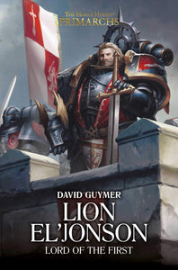 Lion El'Jonson Lord Of The First Hardcover