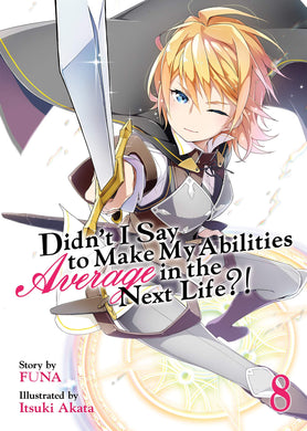 Didn't I Say To Make My Abilities Average In The Next Life?! Light Novel Volume 8