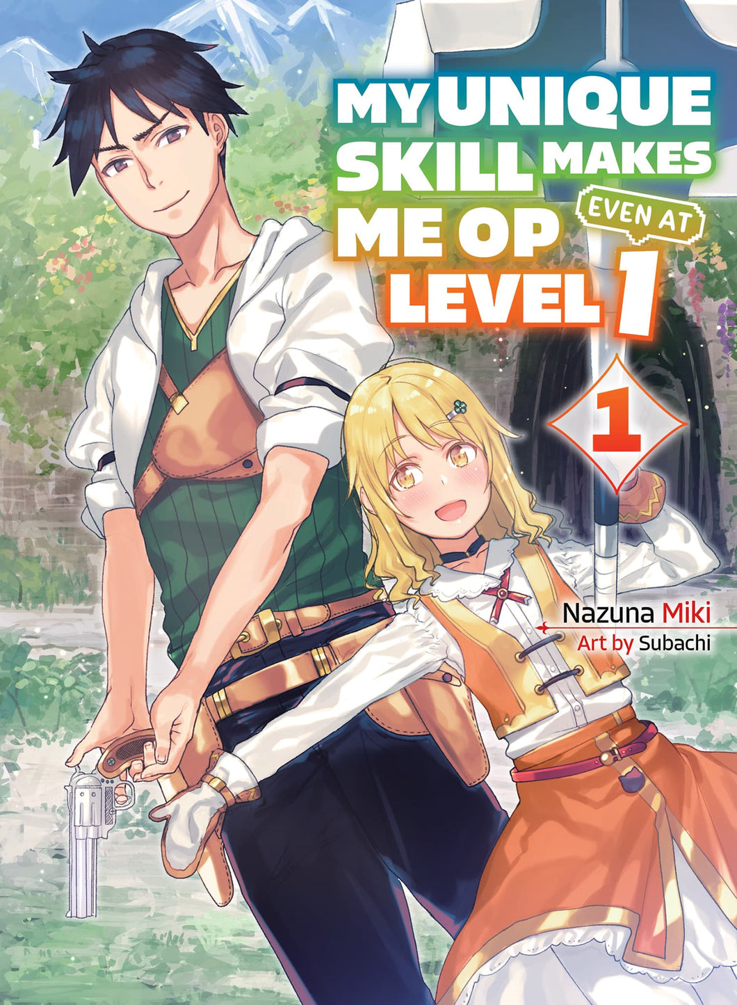 My Unique Skill Makes Me OP Even at Level 1 light novel volume 1