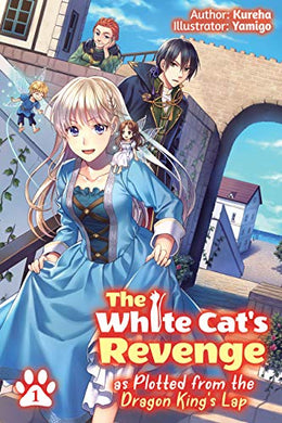 The White Cat's Revenge as Plotted from the Dragon King's Lap: Light Novel Volume 1