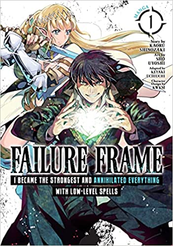 Failure Frame: I Became the Strongest and Annihilated Everything with Low-Level Spells Volume 1
