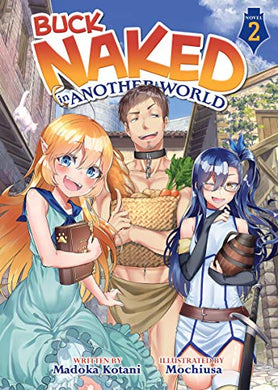 Buck Naked in Another World: Light Novel Volume 2