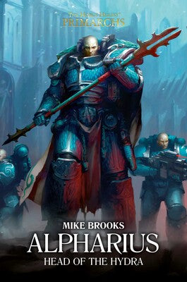 Alpharius: Head of the Hydra- The Horus Heresy Primarchs Book 14