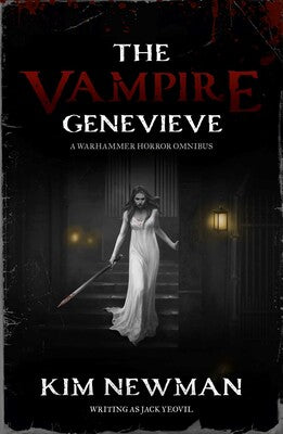 The Vampire Genevieve: A Warhammer Horror Omnibus