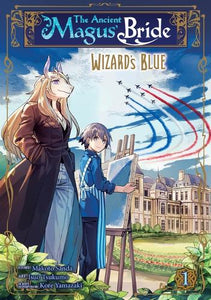 The Ancient Magus' Bride: Wizard's Blue Volume 1