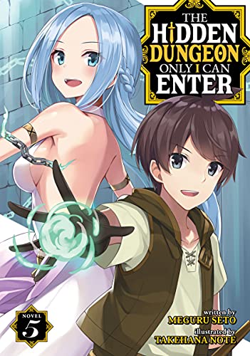 The Hidden Dungeon Only I Can Enter Light Novel Volume 5