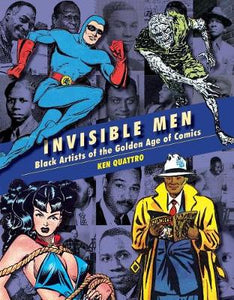 Invisible Men: Schwarze Künstler des Goldenen Zeitalters der Comics Gebundene Ausgabe