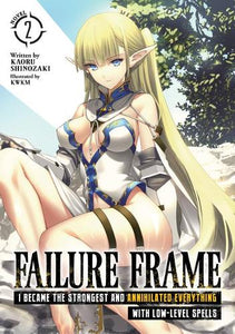 Failure Frame: I Became the Strongest and Annihilated Everything with Low-Level Spells Light Novel Volume 2