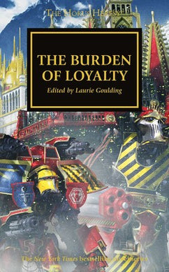 The Burden of Loyalty: Horus Heresy Book 48