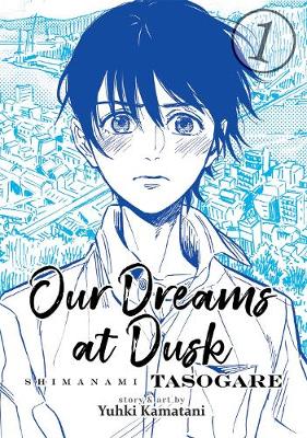 Our Dreams at Dusk Shimanami Tasogare Volume 1